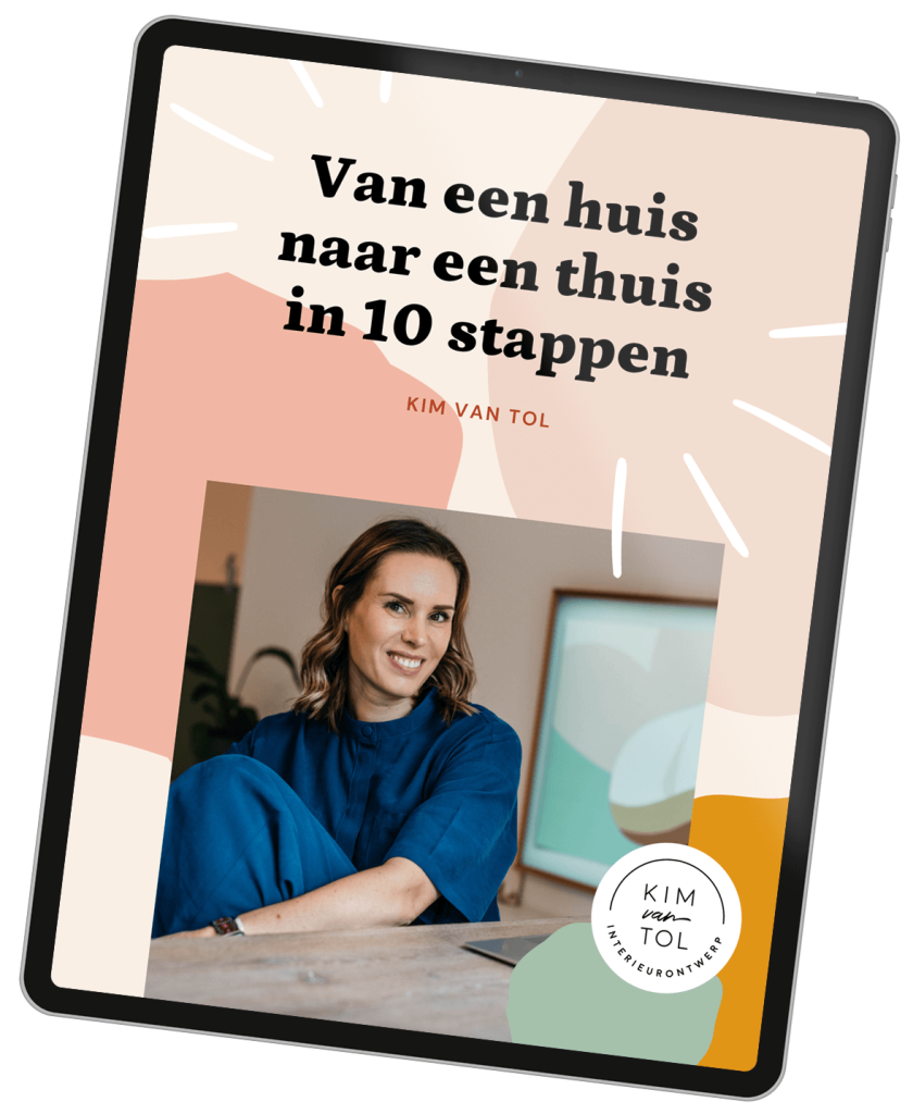 Gratis e-book "Van een huis naar een thuis" door Kim van Tol, interieurstylist in Zwijndrecht